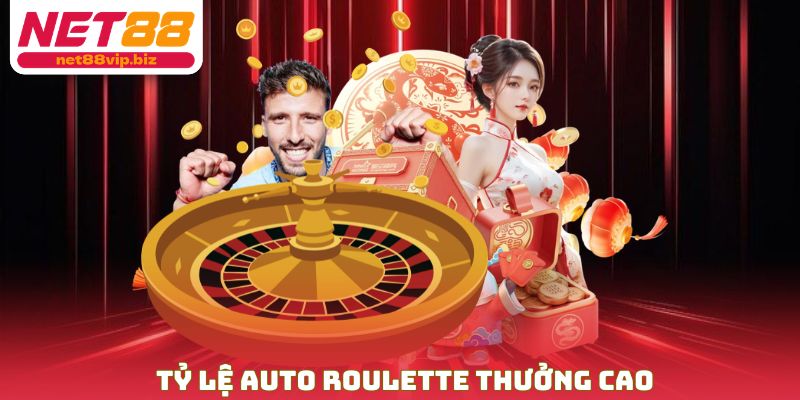 Tỷ lệ auto roulette thưởng cao